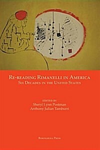 Re-Reading Rimanelli in America: Six Decades in the United States (Paperback)