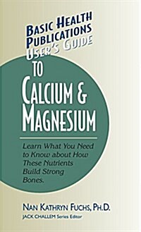 Users Guide to Calcium & Magnesium (Hardcover)