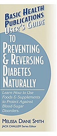 Users Guide to Preventing & Reversing Diabetes Naturally (Hardcover)