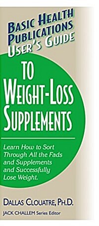 Users Guide to Weight-Loss Supplements (Hardcover)