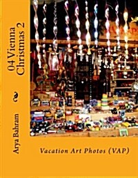 04 Vienna Christmas 2: Vacation Art Photos (Vap) (Paperback)