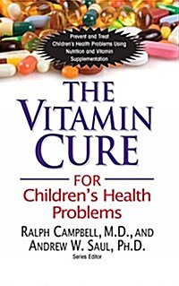 The Vitamin Cure for Childrens Health Problems (Hardcover)
