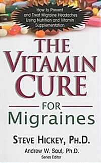 The Vitamin Cure for Migraines (Hardcover)
