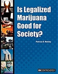 Is Legalized Marijuana Good for Society? (Hardcover)