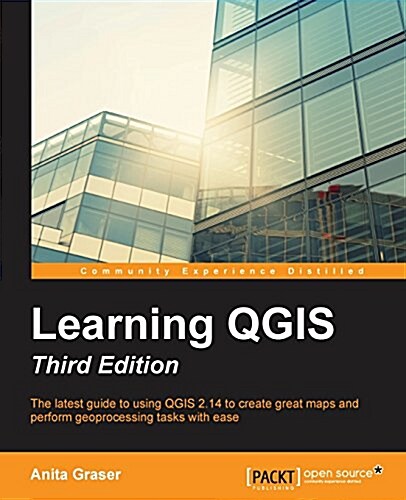 Learning QGIS - Third Edition (Paperback, 3 Revised edition)