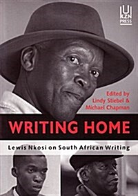 Writing Home: Lewis Nkosi on South African Writing (Paperback)