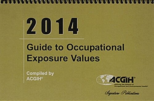 2014 Guide to Occupational Exposure Values (Spiral)