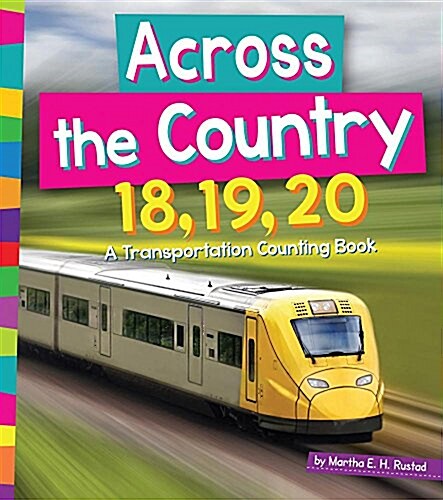 Across the Country 18, 19, 20: A Transportation Counting Book (Library Binding)