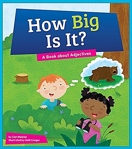How Big Is It?: A Book about Adjectives (Library Binding)