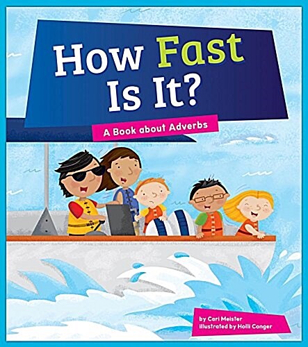 How Fast Is It?: A Book about Adverbs (Library Binding)