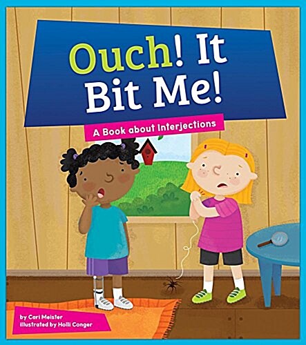 Ouch! It Bit Me!: A Book about Interjections (Library Binding)