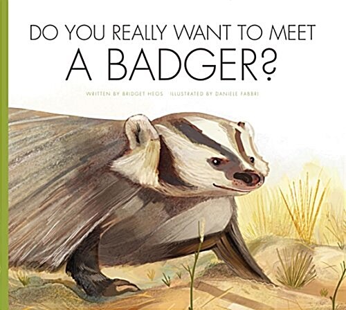 Do You Really Want to Meet a Badger? (Library Binding)