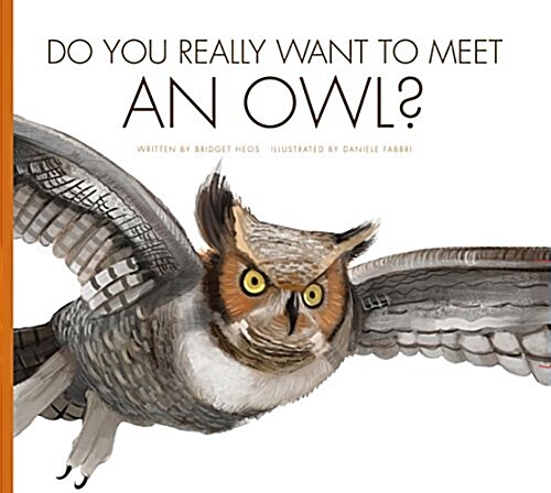 Do You Really Want to Meet an Owl? (Library Binding)