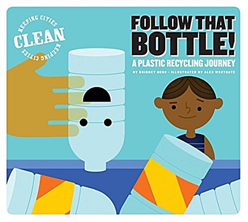 Follow That Bottle!: A Plastic Recycling Journey (Library Binding)