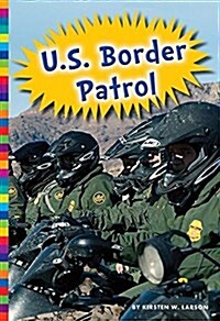 U.S. Border Patrol (Library Binding)