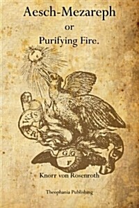 Aesch-Mezareph: Or Purifying Fire. (Paperback)