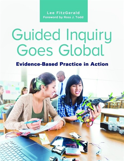 Guided Inquiry Goes Global: Evidence-Based Practice in Action (Paperback)