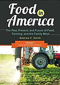 Food in America [3 Volumes]: The Past, Present, and Future of Food, Farming, and the Family Meal (Hardcover)