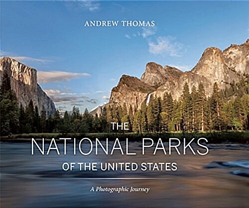 The National Parks of the United States: A Photographic Journey (Hardcover)