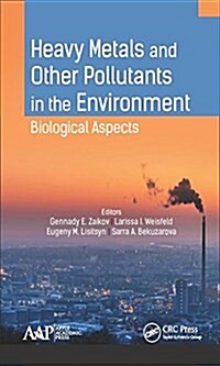 Heavy Metals and Other Pollutants in the Environment: Biological Aspects (Hardcover)