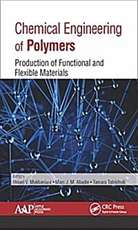 Chemical Engineering of Polymers: Production of Functional and Flexible Materials (Hardcover)