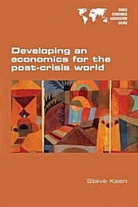 Developing an Economics for the Post-Crisis World (Paperback)