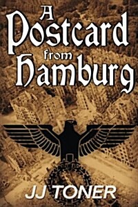 A Postcard from Hamburg: (A Ww2 Spy Thriller) (Paperback)