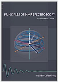 Principles of NMR Spectroscopy: An Illustrated Guide (Paperback)