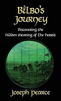 Bilbos Journey: Discovering the Hidden Meaning in the Hobbit (Hardcover)