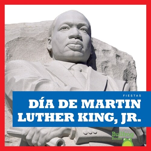 Dia de Martin Luther King Jr. (Martin Luther King Jr. Day) (Hardcover)