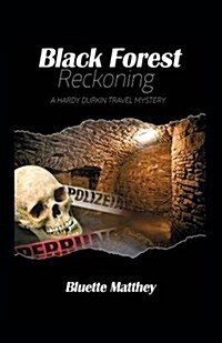 Black Forest Reckoning - A Hardy Durkin Travel Mystery (Paperback)