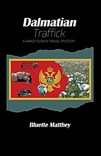 Dalmatian Traffick - A Hardy Durkin Travel Mystery (Paperback)