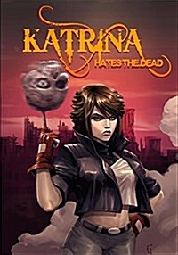 Katrina Hates the Dead: A Blasphemous Action-Adventure Comedy (Paperback)