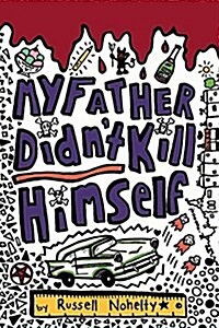 My Father Didnt Kill Himself: A Mystery Novel Told All in Blog Posts (Paperback)