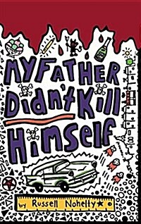 My Father Didnt Kill Himself: A Mystery Novel Told All in Blog Posts (Hardcover)