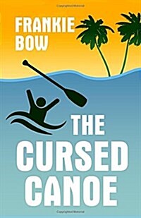 The Cursed Canoe: In Which Molly Experiences the World-Famous Labor Day Canoe Race and Endures That Awful Mix-Up at the Hotel (Paperback)