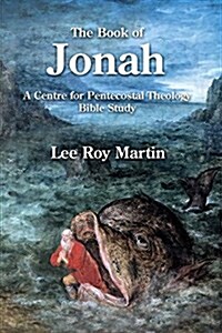 The Book of Jonah: A Centre for Pentecostal Theology Bible Study (Paperback)