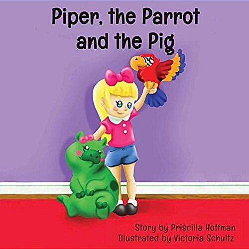 Piper, the Parrot and the Pig (Paperback)