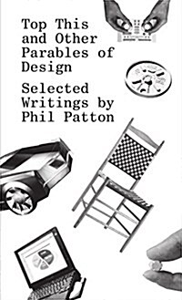 Top This and Other Parables of Design : Selected Writings by Phil Patton (Paperback)