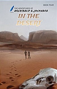 In the Desert (the Adventures of Archibald and Jockabeb) (Hardcover)