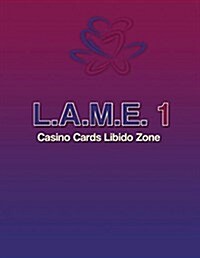 L.A.M.E. 1 Casino Card Libido Zone (Paperback, Casino Card Lib)
