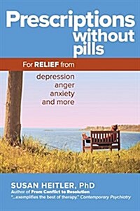 Prescriptions Without Pills: For Relief from Depression, Anger, Anxiety, and More (Hardcover)
