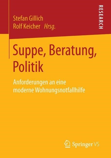Suppe, Beratung, Politik: Anforderungen an Eine Moderne Wohnungsnotfallhilfe (Paperback, 1. Aufl. 2016)