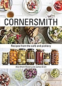 Cornersmith: Recipes from the Cafe and Picklery (Hardcover)