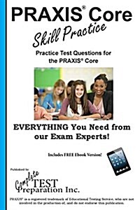 Praxis Core Skill Practice: Practice Test Questions for the Praxis Core Test (Paperback)