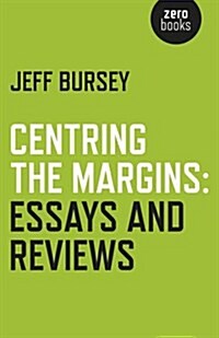 Centring the Margins : Essays and Reviews (Paperback)