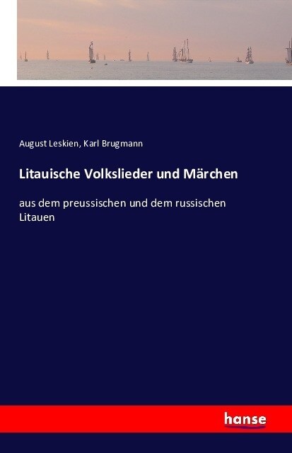 Litauische Volkslieder und M?chen: aus dem preussischen und dem russischen Litauen (Paperback)