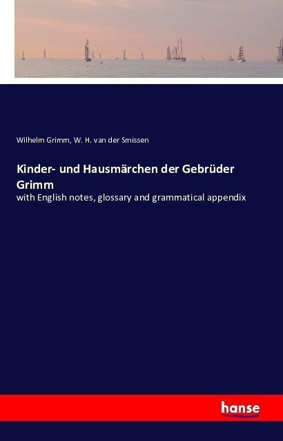 Kinder- und Hausm?chen der Gebr?er Grimm: with English notes, glossary and grammatical appendix (Paperback)