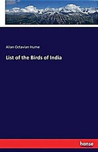 List of the Birds of India (Paperback)