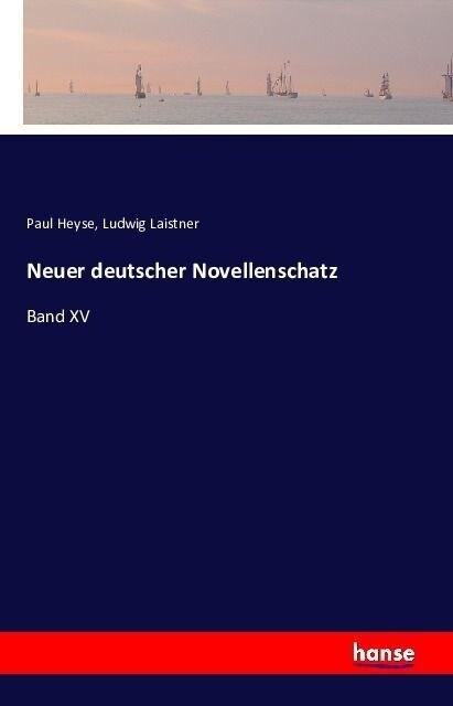 Neuer deutscher Novellenschatz: Band XV (Paperback)